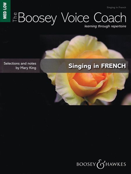 Boosey Voice Coach : Singing In French - Medium/Low Voice Edition.