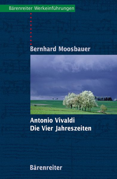 Antonio Vivaldi : Die Vier Jahreszeiten.