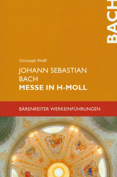 Johann Sebastian Bach : Messe In H-Moll.