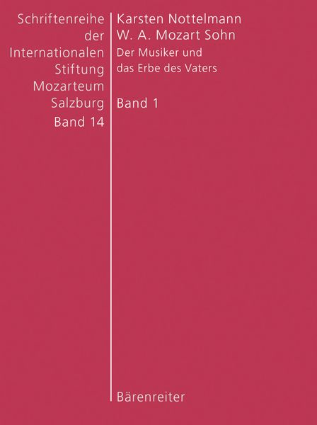 W. A. Mozart Sohn : Der Musiker Und Das Erbe Des Vaters.