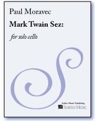 Mark Twain Sez : For Solo Cello.