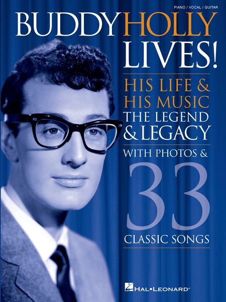 Buddy Holly Lives : His Life & His Music - With Photos & 33 Classic Songs.