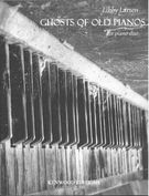Ghosts of Old Pianos : For Piano Duo [Download].