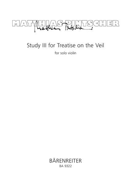 Study III For Treatise On The Veil : For Solo Violin (2007).