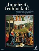 Jauchzet, Frohlocket! : 33 Christmas Arias and Songs From The 18th To The 20th Century.