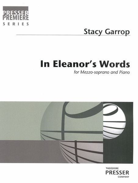 In Eleanor's Words : For Mezzo-Soprano and Piano.