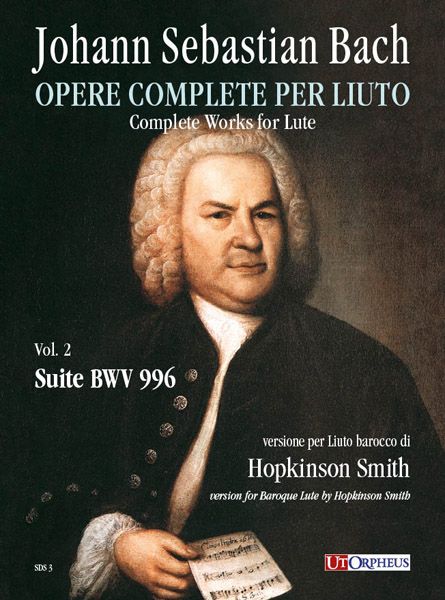 Suite, BWV 996 : For Baroque Lute / edited by Hopkinson Smith.
