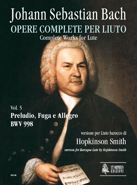 Preludio, Fuga E Allegro, BWV 998 : For Baroque Lute / edited by Hopkinson Smith.