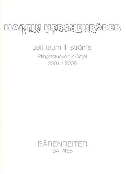 Zeit Raum II - Ströme : Pfingststücke Für Orgel (2001/2008).