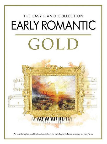 Early Romantic Gold : The Easy Piano Collection.