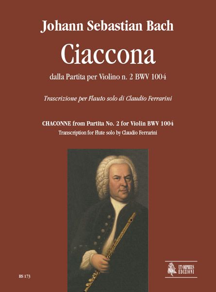 Ciaccona Dalla Partita Per Violino N. 2, BWV 1004 / transcribed For Flute by Claudio Ferrarini.