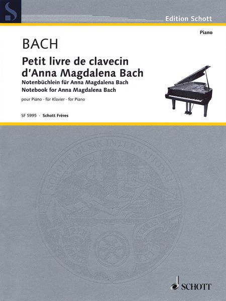Petit Livre De Clavecin d'Anna Magdalena Bach - Notebook For Anna Magdalena Bach : For Piano.