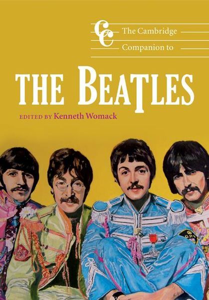 Cambridge Companion To The Beatles / edited by Kenneth Womack.