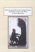 Simon Sechter's Fundamental-Bass Theory and Its Influence On The Music Of Anton Bruckner.