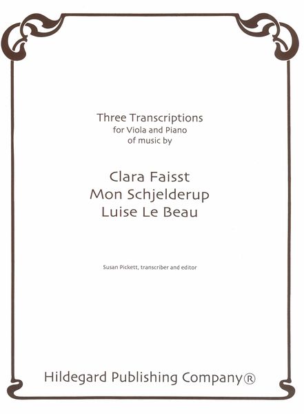 Three transcriptions For Viola and Piano / transcribed and edited by Susan Pickett.