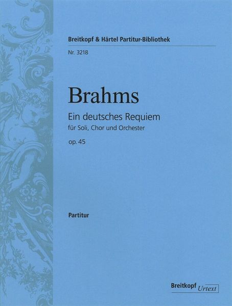 Deutsches Requiem, Op. 45 : Nach Worten der Heiligen Schrift, Für Soli, Chor und Orchester.
