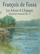 Adieux A l'Espagne : Quatrieme Fantaisie, Op. 11 / edited by Luis Briso De Montiano.