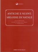 Antiche E Nuove Melodie Di Natale : Elaborazioni Per Coro, Quattro Strumenti A Fiato E Organo.