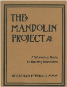 Mandolin Project : A Workshop Guide To Building Mandolins.