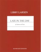 Late In The Day : For Soprano and Piano (1998) [Download].