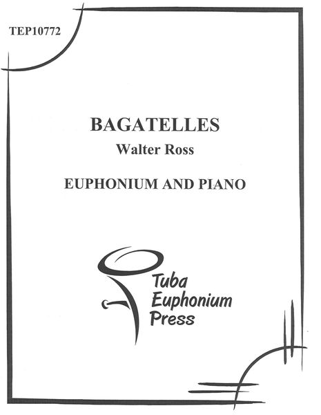 Bagatelles : For Euphonium and Piano.