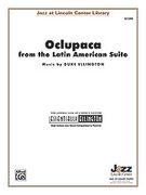 Oclupaca, From The Latin American Suite : transcribed by David Berger For Jazz At Lincoln Center.