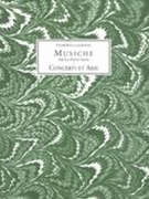 Arie A Una Voce Per Cantarsi Nel Clavicembalo O Tiorba; la Finta Savia; Concerti Et Arie.