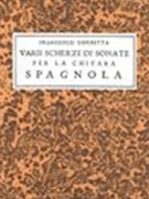 Varii Scherzi Di Sonate Per la Chitarra Spagnola.