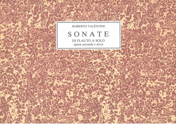 Sonate Di Flauto A Solo Col Basso, Opera Seconda and Opera Terza.