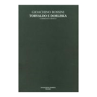 Torvaldo E Dorliska : Dramma Semserio In Due Atti / edited by Francesco Paolo Russo.