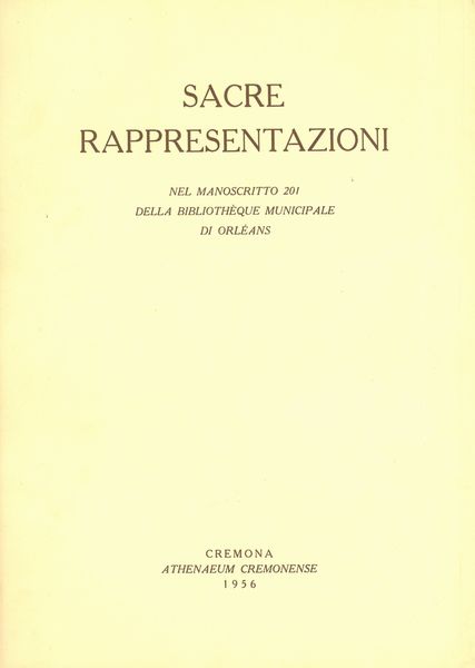 Sacre Rappresentazioni Nel Manoscritto 201 Della Biblioteca Municipale Di Orléans.