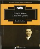 Douglas Moore : A Bio-Bibliography.