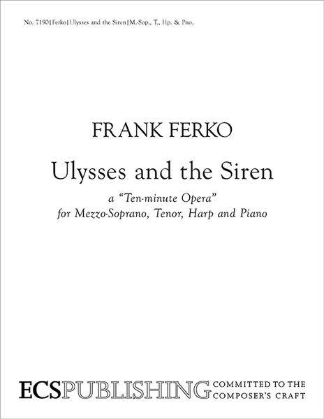 Ulysses and The Siren - A Ten-Minute Opera : For Mezzo-Soprano, Tenor, Harp and Piano (2002).