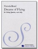 Dreams Of Flying : For String Quartet.