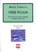 Vine Pluja - Sis Cancons Sobre Poemes De Merce Corretja : Per A Veu I Piano.