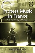 Protest Music In France : Production, Identity and Audiences.