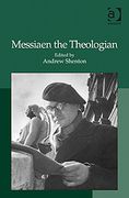 Messiaen The Theologian / edited by Andrew Shelton.