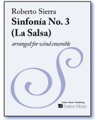 Sinfonia No. 3 (la Salsa) : For Wind Ensemble / transcribed by Mark Scatterday.