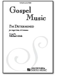 I'm Determined : For Gospel Soloist, Sat Chorus and Orchestra (1991).