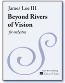 Beyond Rivers of Vision : For Orchestra (2005).