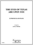 Eyes Of Texas Are Upon You : For Euphonium and Piano / arr. Lewis Buckley.