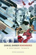 Samuel Barber Remembered : A Centenary Tribute / edited by Peter Dickinson.