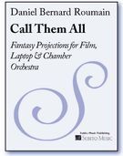 Call Them All : Fantasy Projections For Film, Laptop and Chamber Orchestra.