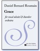 Grace : For Vocal Soloists and Chamber Orchestra (1996).