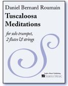 Tuscaloosa, Meditations : For Solo Trumpet, 2 Flutes and Strings (2007).