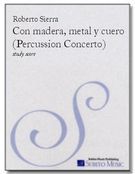 Con Madera, Metal Y Cuero : Percussion Concerto.