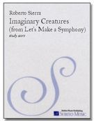 Imaginary Creatures (From Let's Make A Symphony) : For Orchestra.