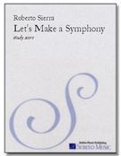Let's Make A Symphony : For Orchestra.