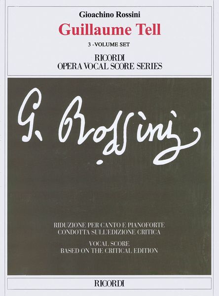 Guillaume Tell : Opera In Four Acts / edited by M. Elizabeth C. Bartlet.