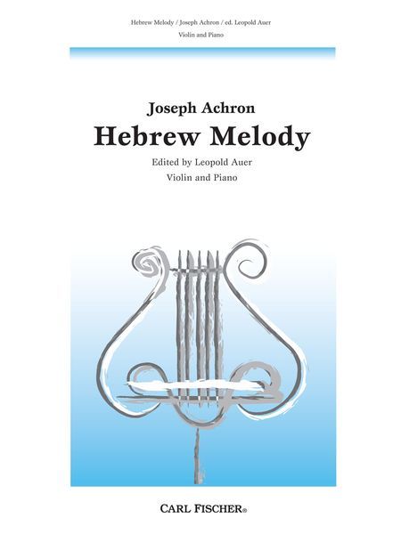 Hebrew Melody : For Violin and Piano / edited by Leopold Auer.
